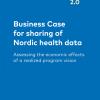 Blue frontpage with white text for the Business case for sharing nordic health data report